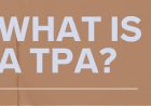 TPA in Health Insurance: Meaning, Process, and How It Benefits Employees