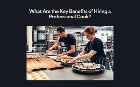 What Are the Key Benefits of Hiring a Professional Cook?