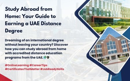 Study Abroad Without Leaving Home: Your Complete Guide to Distance Degree in UAE