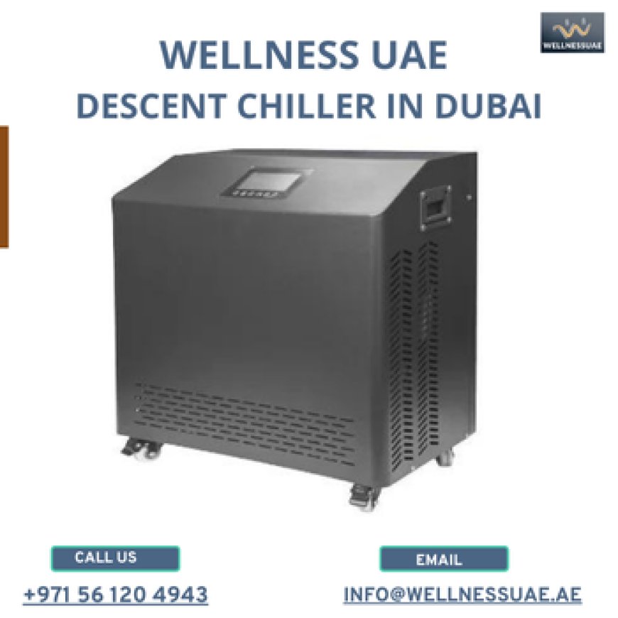 Beat the Heat in Dubai with the Descent Chiller by Wellness UAE