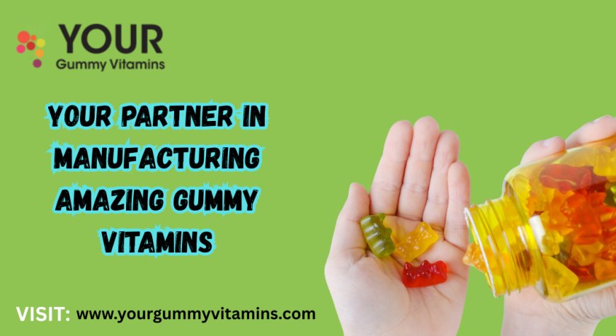 Your Gummy Vitamins – The Gummy Supplement Manufacturer Brands Trust to Deliver Results