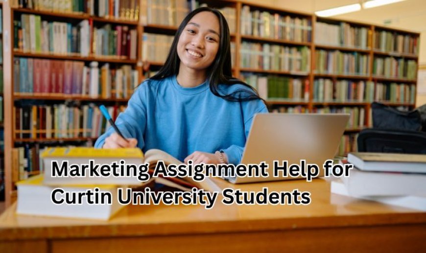 Marketing Assignment Help for Curtin University Students