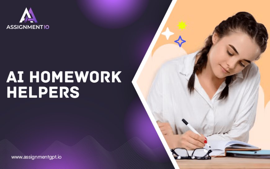 AI Homework helper for Fast, Accurate, and Reliable Solutions