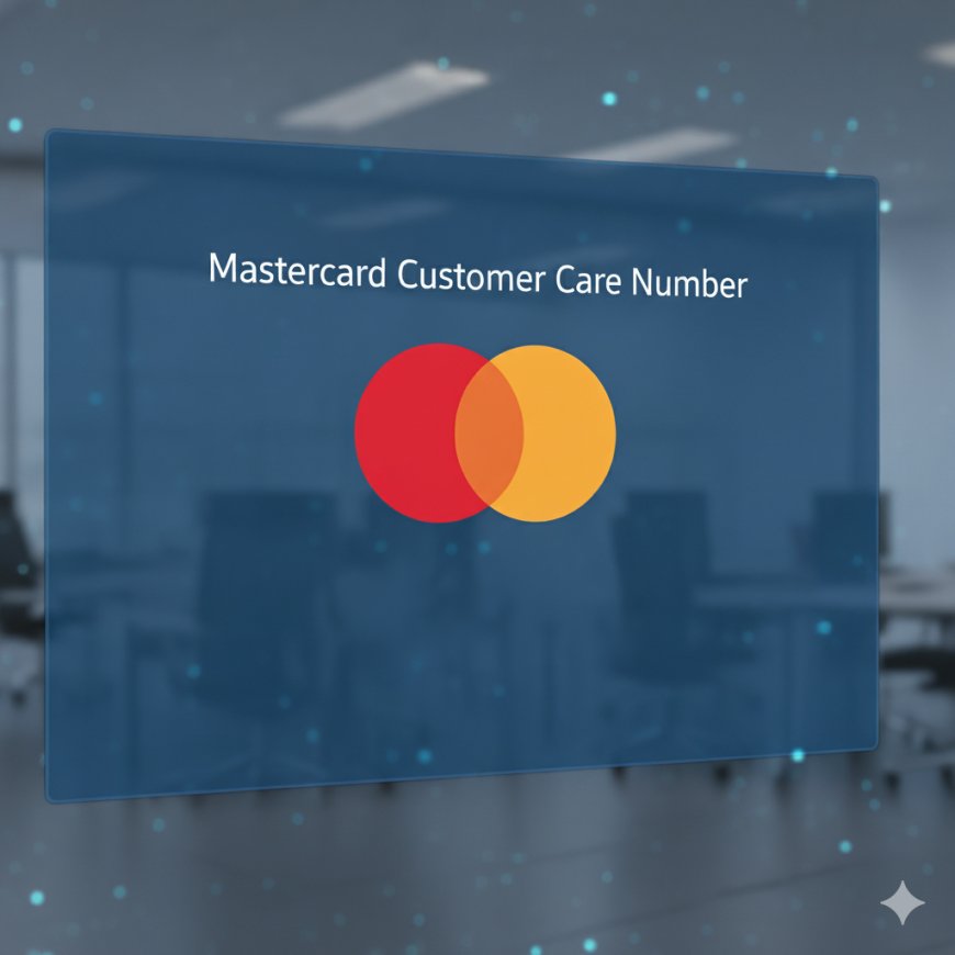 Mastercard Customer Care Number | Toll Free Number